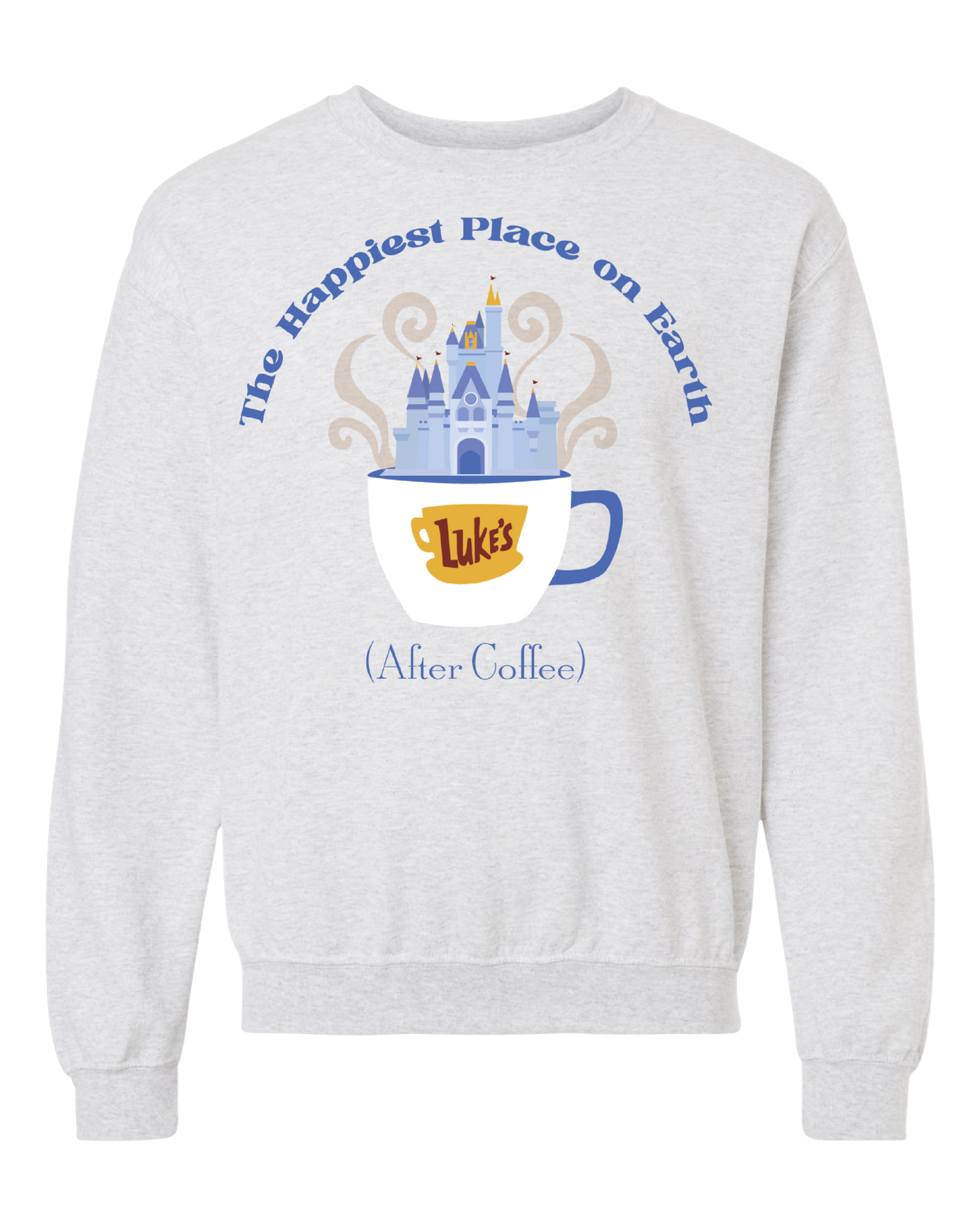Light gray sweatshirt with a coffee cup and castle graphic, featuring the text 'The Happiest Place on Earth (After Coffee)'