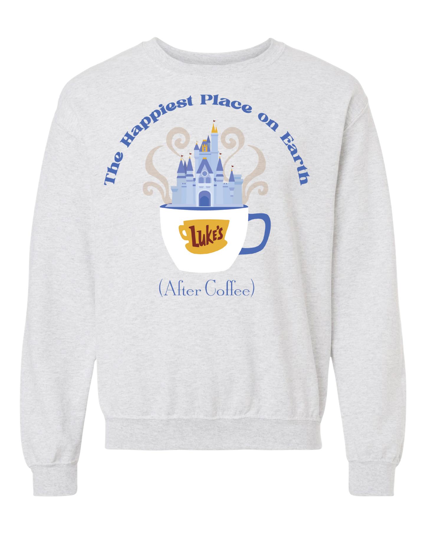 Light gray sweatshirt with a coffee cup and castle graphic, featuring the text 'The Happiest Place on Earth (After Coffee)'