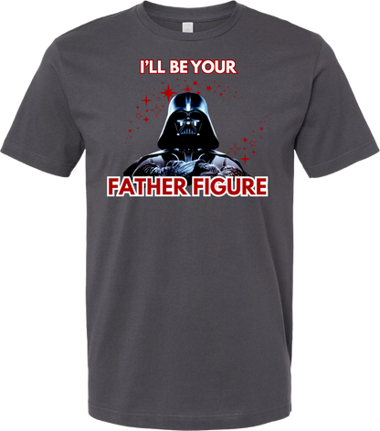 Dark gray t-shirt with Darth Vader graphic and text 'I'll Be Your Father Figure' in red and white.